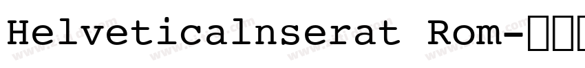 Helveticalnserat Rom字体转换